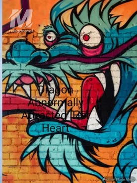 Dragon Abnormally Attracted His Heart for Her