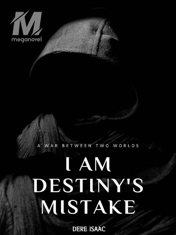I AM DESTINY'S MISTAKE
