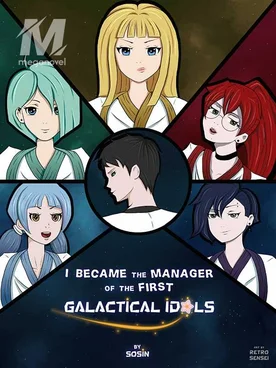 I Became the Manager of the First Galactical Idols