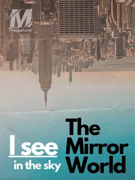 I See The Mirror World In The Sky