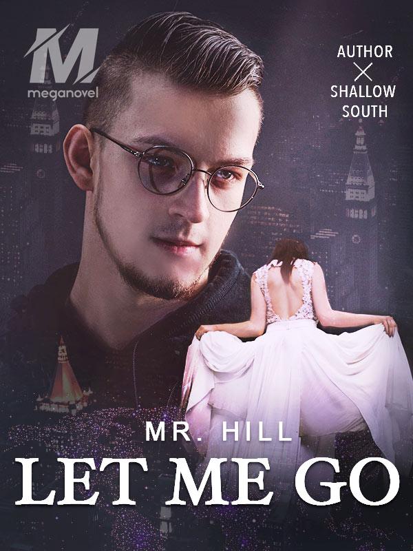 Let Me Go, Mr. Hill!