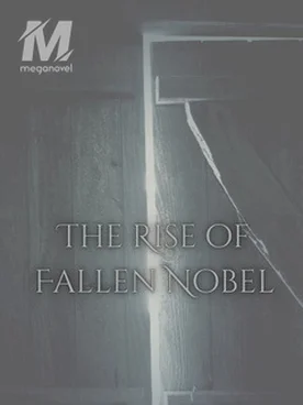 THE RISE OF FALLEN NOBLE