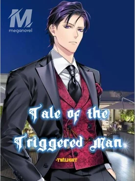 Tale of the Triggered Man