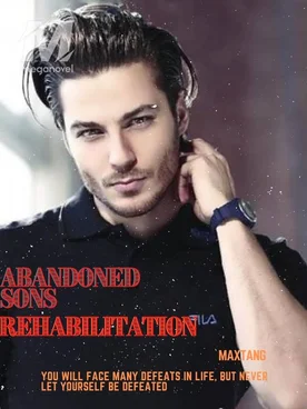 The Abandoned Son's Rehabilitation
