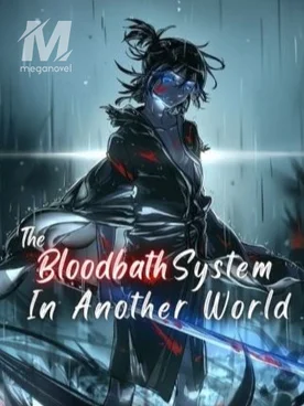 The BloodBath System in another World