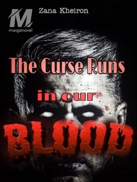 The Curse Runs In Our Blood
