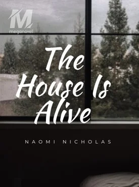 The House Is Alive