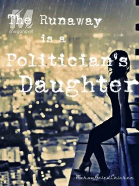 The Runaway is a Politician's Daughter
