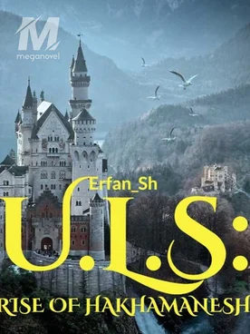 U.L.S: Rise of HAKHAMANESH