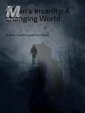 A Man's Insanity:A Changing World