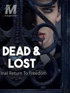 Dead & Lost: Final Return To Freedom