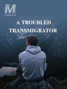 A TROUBLED TRANSMIGRATOR