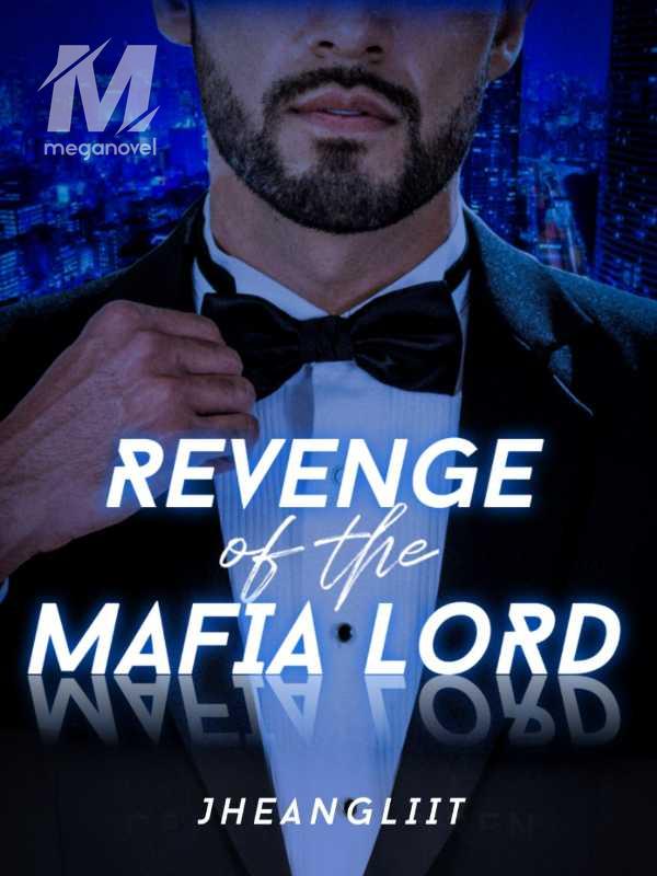 Revenge of the Mafia Lord PDF & Novel Online by JheangLiit to Read for ...