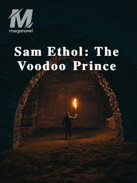 Sam Ethol: The Voodoo Prince