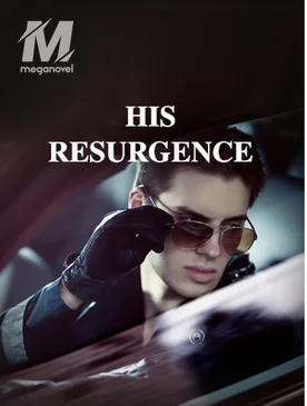 HIS RESURGENCE