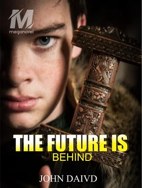 THE FUTURE IS BEHIND.