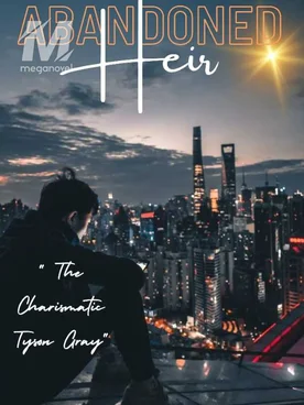 Abandoned heir : The charismatic Tyson Gray