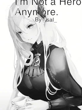 I'm Not a Hero Anymore