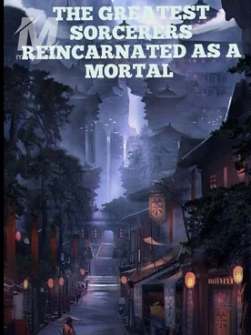 THE STRONGEST SORCERER REINCARNATED AS A MORTAL