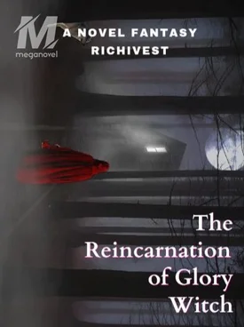 The Reincarnation of Glory Witch