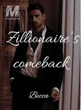 ZILLIONAIRE’S COMEBACK.