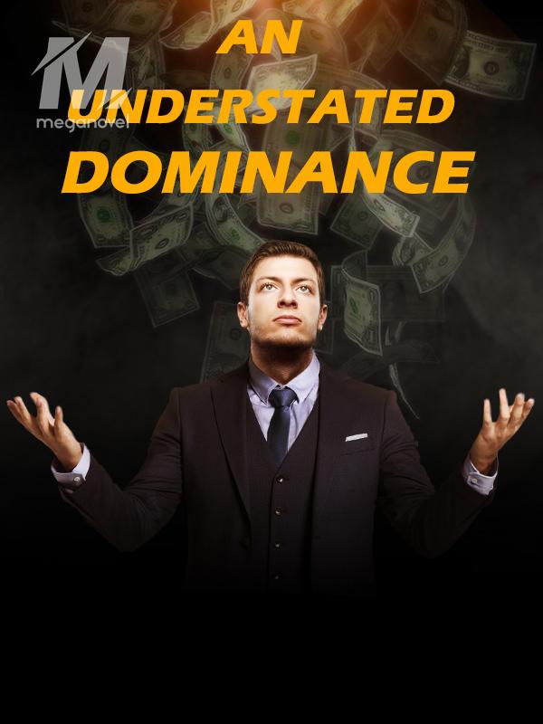 An Understated Dominance