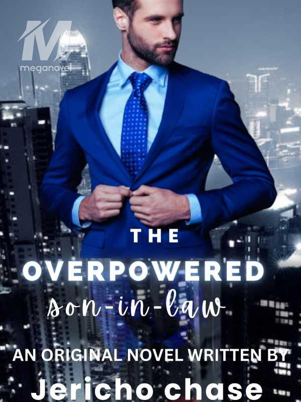 The Overpowered Son-in-law PDF & Novel Online by Jericho Chase to Read ...