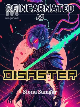 Reincarnated As Disaster