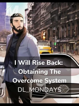 I Will Rise Back: Obtaining The Overcome System