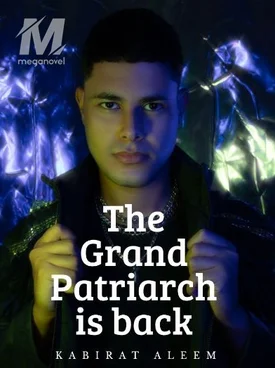 THE GRAND PATRIARCH IS BACK