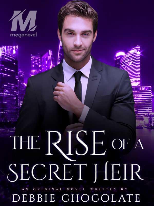 The Rise Of A Secret Heir