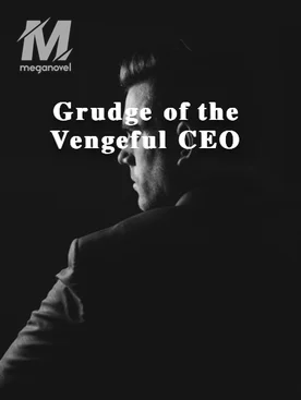 Grudge of the Vengeful CEO