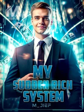 My Sudden Rich System