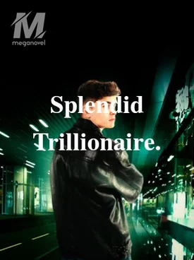 Splendid Trillionaire.