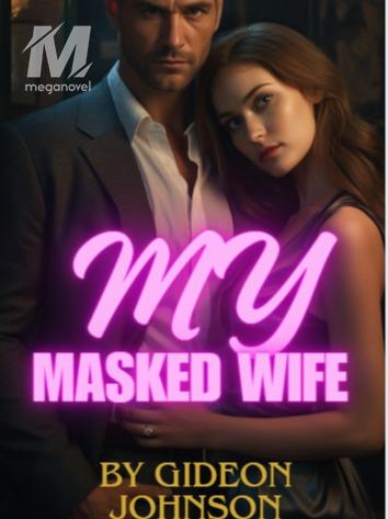 My Masked Wife PDF & Novel Online by Gideon Johnson to Read for Free