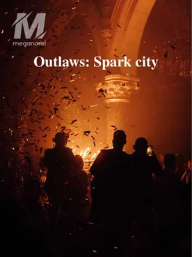 Outlaws: Spark city