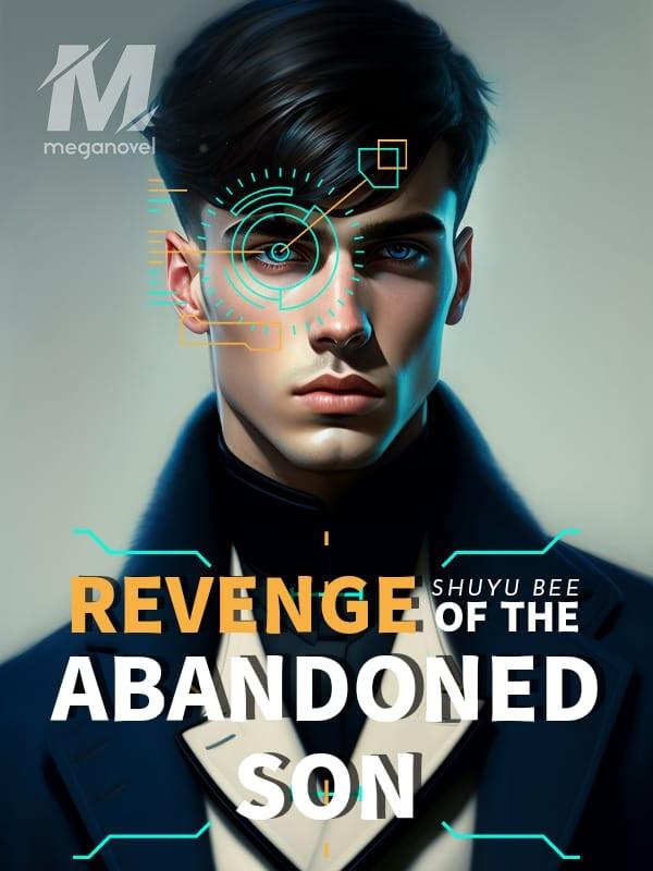 Revenge of the Abandoned Son PDF & Novel Online by Shuyu Bee to Read ...