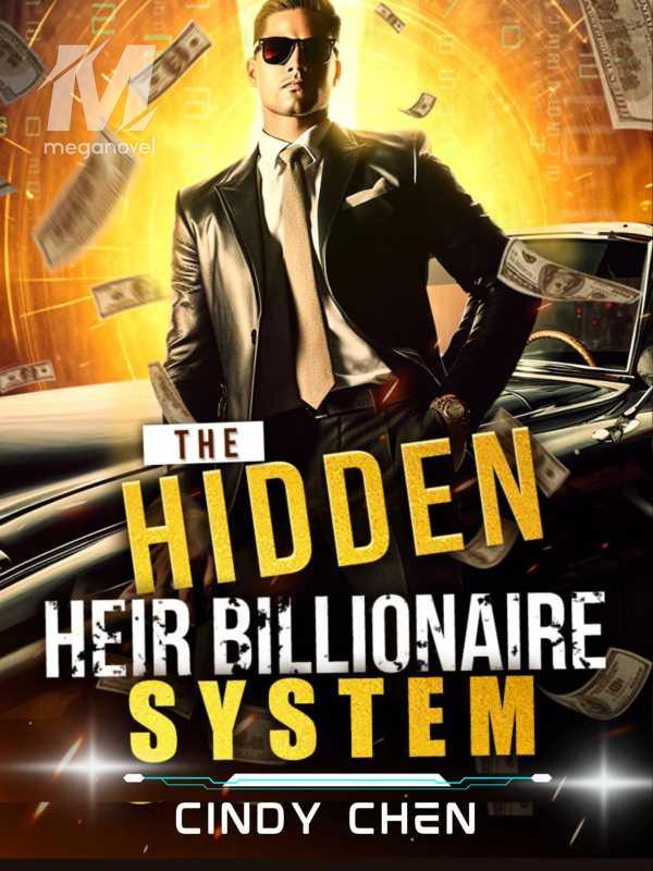 The Hidden Heir Billionaire System PDF & Novel Online by Cindy Chen to ...