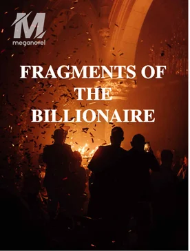 FRAGMENTS OF THE BILLIONAIRE