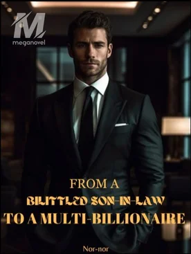 FROM A BILITTLED SON-IN-LAW TO A MULTI-BILLIONAIRE
