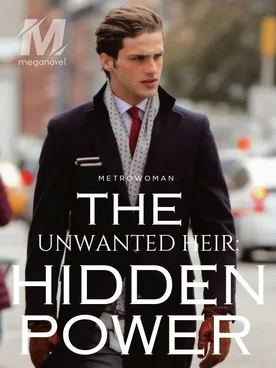 THE UNWANTED HEIR: HIDDEN POWER