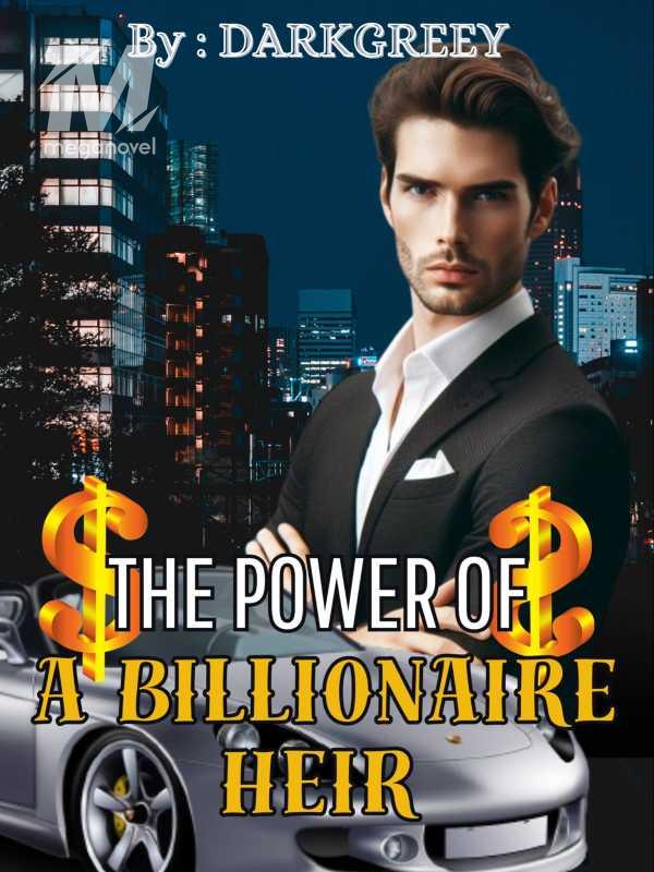 The Power Of A Billionaire Heir PDF & Novel Online by DarkGreey to Read ...