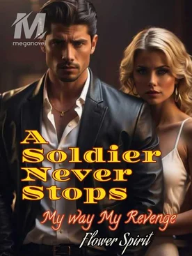 A Soldier Never Stops, my revenge my way.