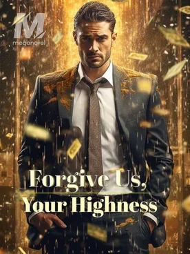 Forgive Us, Your Highness