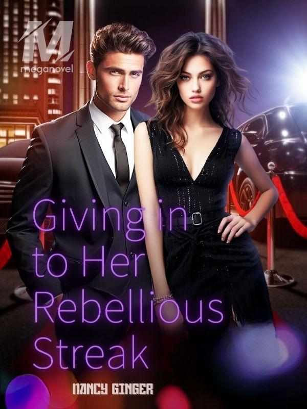 Giving in to Her Rebellious Streak