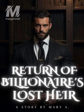 THE RETURN OF THE BILLIONAIRE'S LOST HEIR