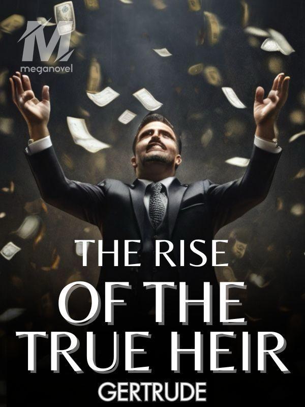 The Rise Of The True Heir PDF & Novel Online by Gertrude to Read for