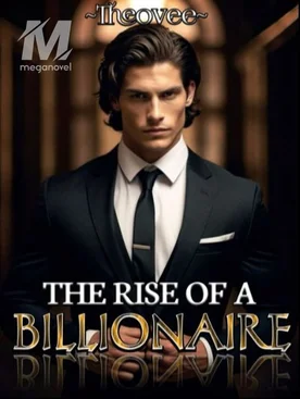 The Rise of a Billionaire