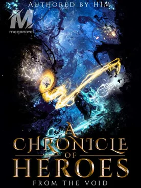 A Chronicle of Heroes. Book One: From the void