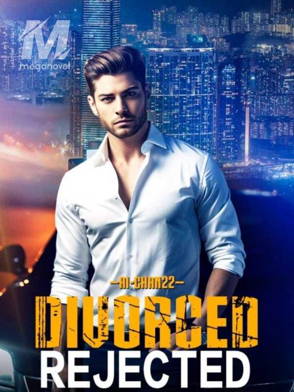 DIVORCED : Rejected Billionaire Heir